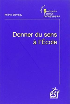 Couverture : Donner du sens a l'ecole