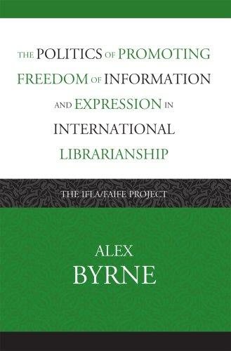 Couverture : The Politics of Promoting Freedom of Information and Expression in International Librarianship