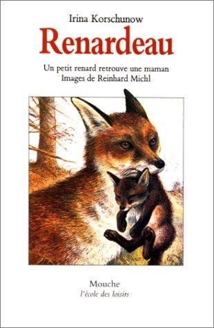 Couverture : Renardeau. Un petit renard retrouve une maman