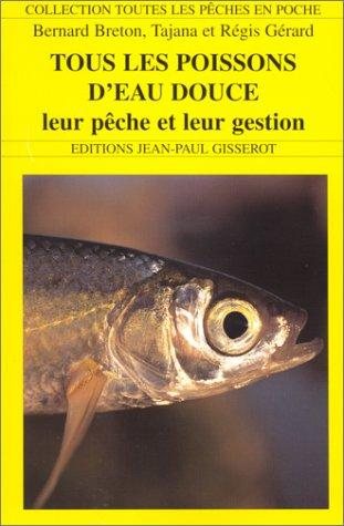 Couverture : Tous les poissons d'eau douce, leur pêche et leur gestion