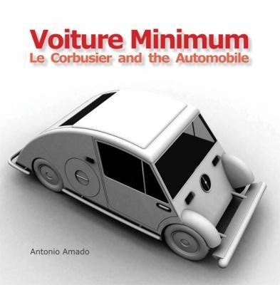 Couverture : Voiture Minimum Le Corbusier And The Automobile