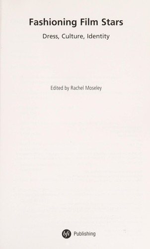 Couverture : FASHIONING FILM STARS: DRESS, CULTURE, IDENTITY; ED. BY RACHEL MOSELEY.
