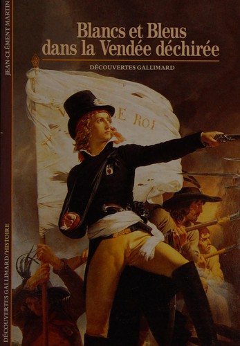 Couverture : Blancs et bleus dans la Vendée déchirée