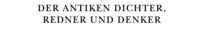 Couverture : Die Bildnisse der antiken Dichter, Redner und Denker