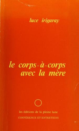 Couverture : Le corps-a-corps avec la mere