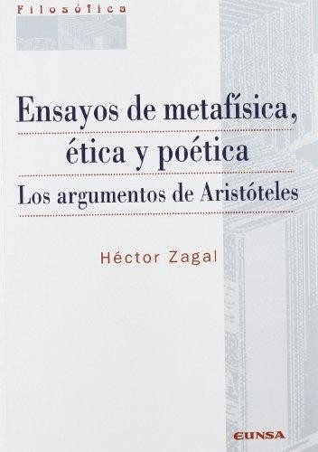 Couverture : Ensayos de metafísica, ética y poética : los argumentos de Aristóteles - 1. edición