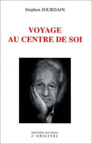 Couverture : Voyage au centre de soi : la traversée des apparences internes 
