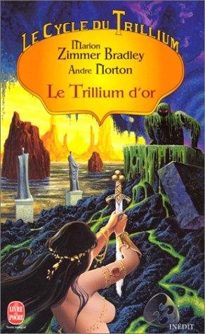 Couverture : Le cycle du Trillium. 2, Le Trillium d'or