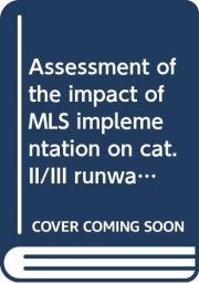 Couverture : Assessment of the impact of MLS implementation on Cat. II/III runways' capacity in low visibility conditions