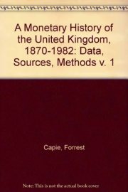Couverture : A monetary history of the United Kingdom, 1870-1982