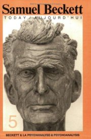 Couverture : Beckett & La Psychanalyse & Psychoanalysis.(Samuel Beckett Today/Aujourd'hui 5)