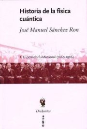Couverture : Historia de la física cuántica. Part 1, El periodo fundacional (1860-1926)
