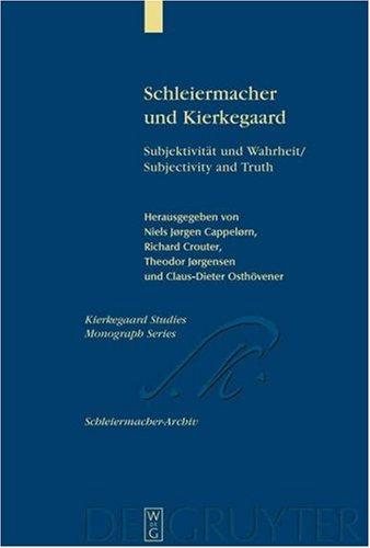 Couverture : Schleiermacher und Kierkegaard: Subjektivit at und Wahrheit. Akten des Schleiermacher-Kierkegaar-Kongresses in Kopenhagen, Oktober 2003