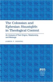 Couverture : The Colossian and Ephesian Haustafeln in Theological Context