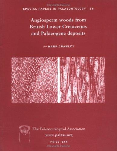 Couverture : Angiosperm Woods from British Lower Cretaceous and Palaeogene Deposits (Special Papers in Paleontology)
