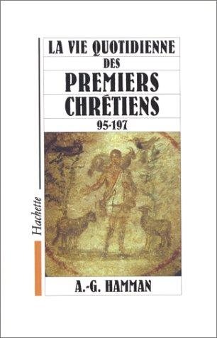 Couverture : La vie quotidienne des premiers chrétiens
