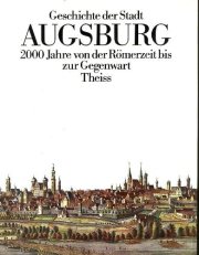 Couverture : Geschichte der Stadt Augsburg von der Römerzeit bis zur Gegenwart
