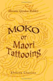 Couverture : Moko; or, Maori Tattooing
