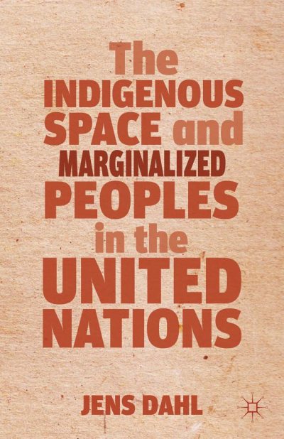 Couverture : The Indigenous Space and Marginalized Peoples in the United Nations