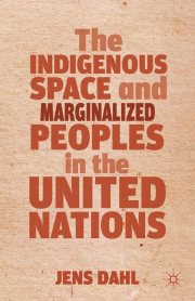 Couverture : The Indigenous Space and Marginalized Peoples in the United Nations