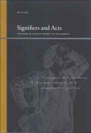 Couverture : Signifiers and Acts: Freedom in Lacan's Theory of the Subject (Suny Series Insinuations : Philosophy, Psychoanalysis, Literature)