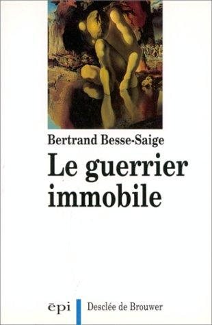 Couverture : Le guerrier immobile, ou, La métamorphose de l'homme blessé