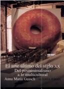 Couverture : Arte Ultimo del Siglo XX. Del posminimalismo a lo multicultural.