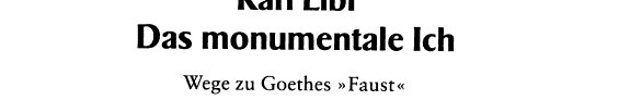 Couverture : Das monumentale Ich. Wege zu Goethes 'Faust'.