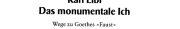 Couverture : Das monumentale Ich. Wege zu Goethes 'Faust'.