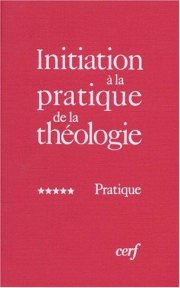 Couverture : Initiation à la pratique de la théologie, tome 5 
