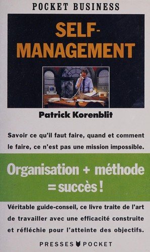 Couverture : Self management ou 100 méthodes d'organisation personnelle pour ne pas m'aigrir au travail