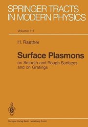 Couverture : Surface Plasmons on Smooth and Rough Surfaces and on Gratings (Springer Tracts in Modern Physics)