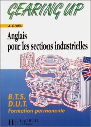 Couverture : GEARING UP. Anglais pour les sections industrielles, BTS, DUT, Formation permanente