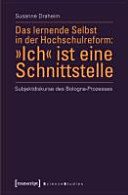 Couverture : Das lernende Selbst in der Hochschulreform, "Ich" ist eine Schnittstelle