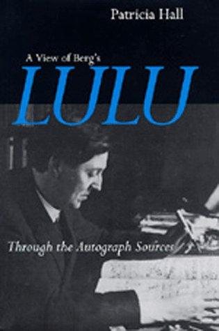 Couverture : A view of Berg's Lulu through the autograph sources