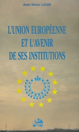 Couverture : L' Union européenne et l'avenir de ses institutions.