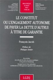Couverture : Le constitut, ou, L'engagement autonome de payer la dette d'autrui à titre de garantie