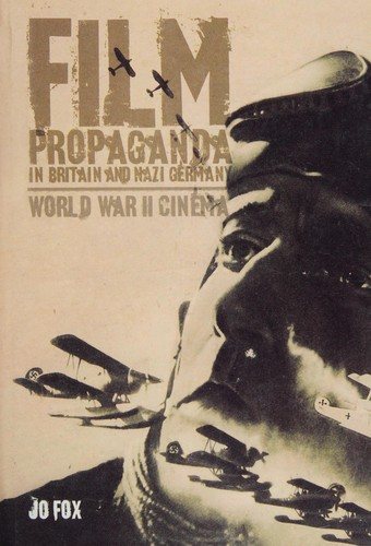 Couverture : FILM PROPAGANDA IN BRITAIN AND NAZI GERMANY: WORLD WAR II CINEMA.