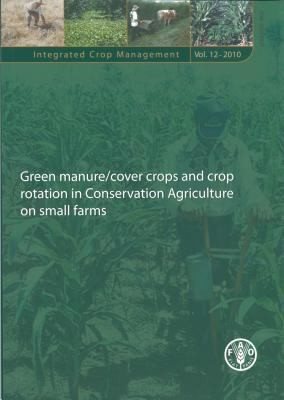 Couverture : Green Manure/cover Crops and Crop Rotation in Conservation Agriculture on Small Farms