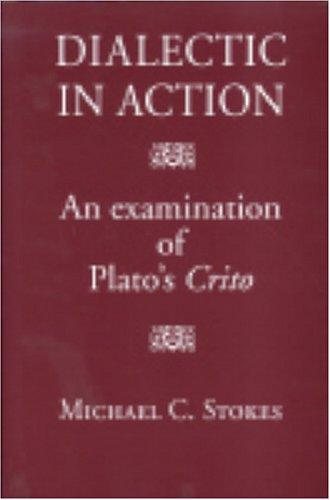 Couverture : DIALECTIC IN ACTION: AN EXAMINATION OF PLATO'S CRITO.