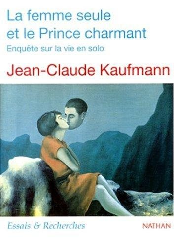 Couverture : La Femme Seule Et Le Prince (Collection Essais & recherches)