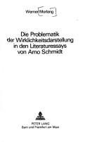 Couverture : Die Problematik der Wirklichkeitsdarstellung in den Literaturessays von Arno Schmidt