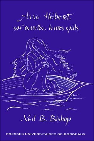 Couverture : Anne Hébert, son œuvre, leurs exils