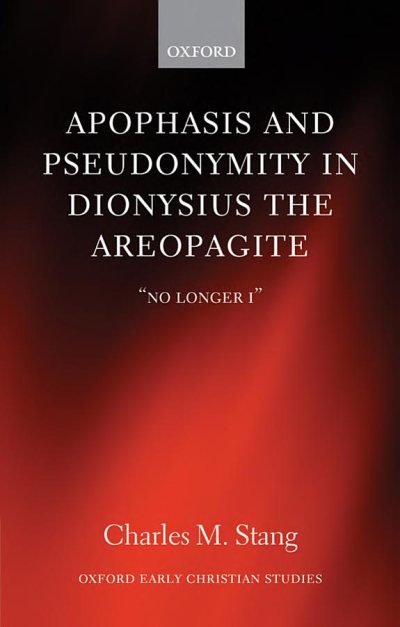Couverture : Apophasis and Pseudonymity in Dionysius the Areopagite
