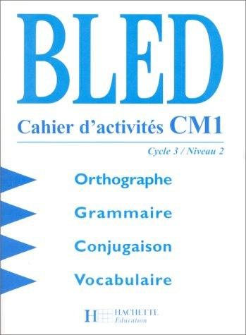 Couverture : Bled, cahier d'activités CM1. Cycle 3, niveau 2
