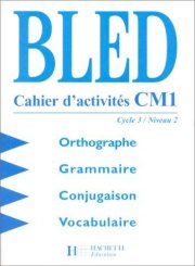 Couverture : Bled, cahier d'activités CM1. Cycle 3, niveau 2