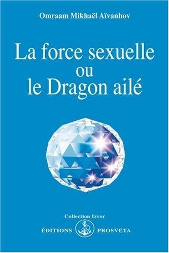 Couverture : La force sexuelle, ou, Le dragon ailé