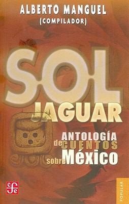 Couverture : Sol Jaguar
            
                Coleccion Popular Fondo de Cultura Economica