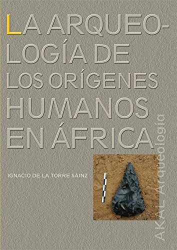 Couverture : La arqueología de los orígenes humanos en África