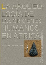 Couverture : La arqueología de los orígenes humanos en África